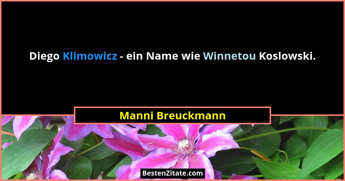 Diego Klimowicz - ein Name wie Winnetou Koslowski.... - Manni Breuckmann