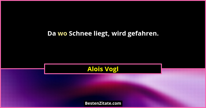 Da wo Schnee liegt, wird gefahren.... - Alois Vogl