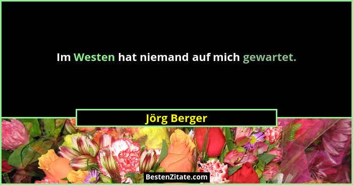 Im Westen hat niemand auf mich gewartet.... - Jörg Berger