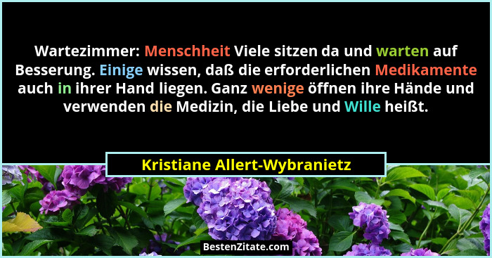 Wartezimmer: Menschheit Viele sitzen da und warten auf Besserung. Einige wissen, daß die erforderlichen Medikamente auch... - Kristiane Allert-Wybranietz