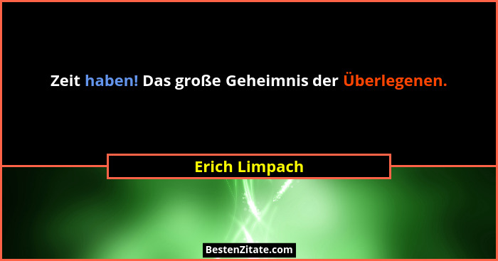 Zeit haben! Das große Geheimnis der Überlegenen.... - Erich Limpach