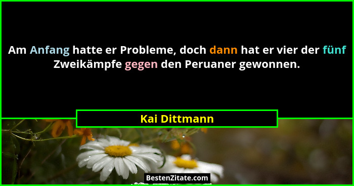 Am Anfang hatte er Probleme, doch dann hat er vier der fünf Zweikämpfe gegen den Peruaner gewonnen.... - Kai Dittmann