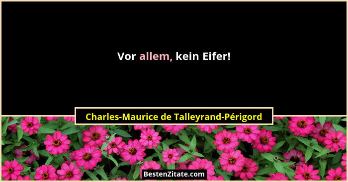 Vor allem, kein Eifer!... - Charles-Maurice de Talleyrand-Périgord