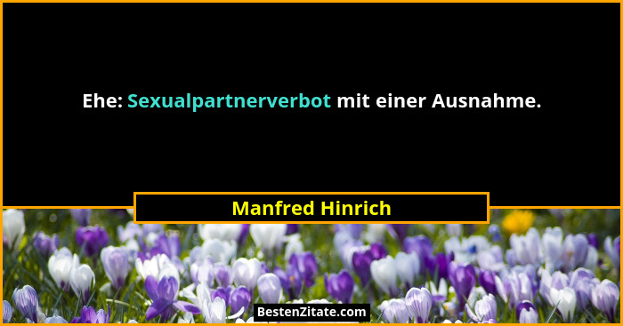 Ehe: Sexualpartnerverbot mit einer Ausnahme.... - Manfred Hinrich