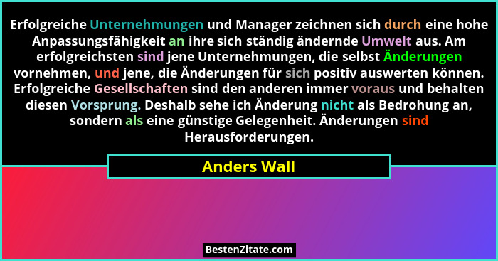 Erfolgreiche Unternehmungen und Manager zeichnen sich durch eine hohe Anpassungsfähigkeit an ihre sich ständig ändernde Umwelt aus. Am e... - Anders Wall