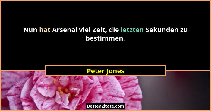 Nun hat Arsenal viel Zeit, die letzten Sekunden zu bestimmen.... - Peter Jones