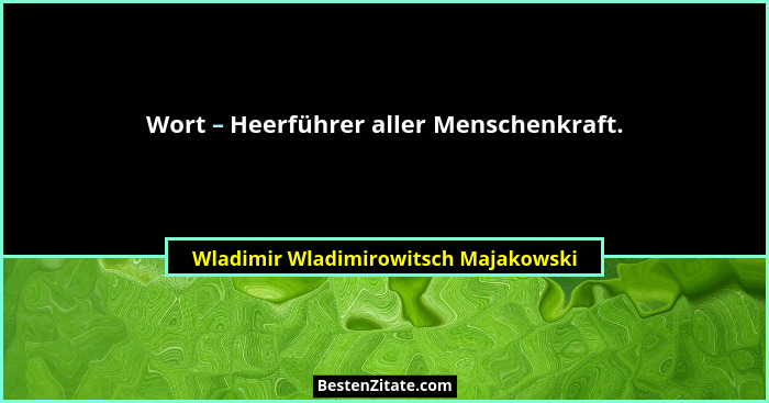 Wort – Heerführer aller Menschenkraft.... - Wladimir Wladimirowitsch Majakowski