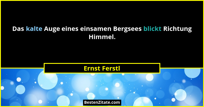 Das kalte Auge eines einsamen Bergsees blickt Richtung Himmel.... - Ernst Ferstl