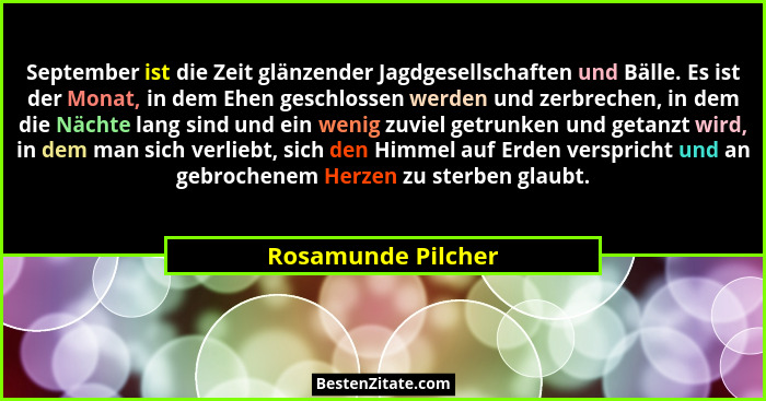 September ist die Zeit glänzender Jagdgesellschaften und Bälle. Es ist der Monat, in dem Ehen geschlossen werden und zerbrechen, i... - Rosamunde Pilcher