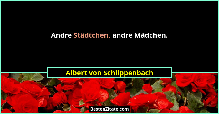 Andre Städtchen, andre Mädchen.... - Albert von Schlippenbach