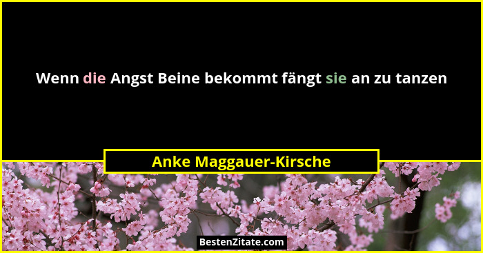 Wenn die Angst Beine bekommt fängt sie an zu tanzen... - Anke Maggauer-Kirsche