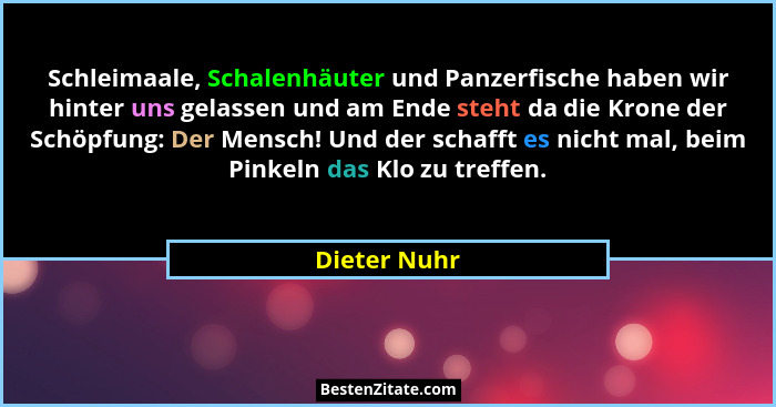 Schleimaale, Schalenhäuter und Panzerfische haben wir hinter uns gelassen und am Ende steht da die Krone der Schöpfung: Der Mensch! Und... - Dieter Nuhr