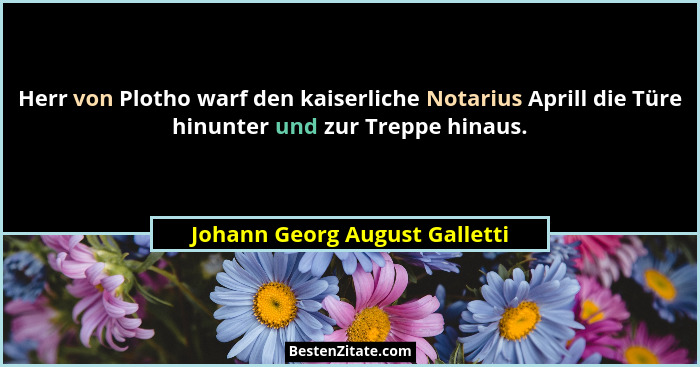 Herr von Plotho warf den kaiserliche Notarius Aprill die Türe hinunter und zur Treppe hinaus.... - Johann Georg August Galletti