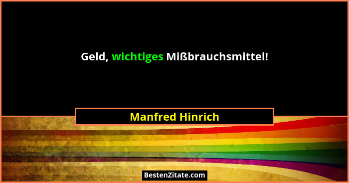 Geld, wichtiges Mißbrauchsmittel!... - Manfred Hinrich