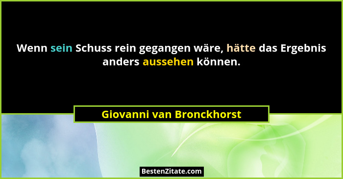 Wenn sein Schuss rein gegangen wäre, hätte das Ergebnis anders aussehen können.... - Giovanni van Bronckhorst