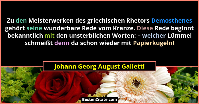 Zu den Meisterwerken des griechischen Rhetors Demosthenes gehört seine wunderbare Rede vom Kranze. Diese Rede beginnt b... - Johann Georg August Galletti