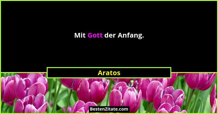 Mit Gott der Anfang.... - Aratos