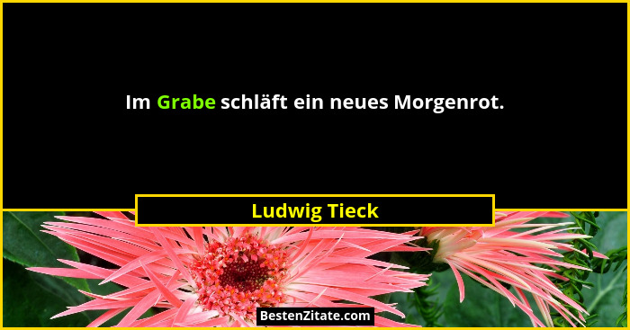 Im Grabe schläft ein neues Morgenrot.... - Ludwig Tieck