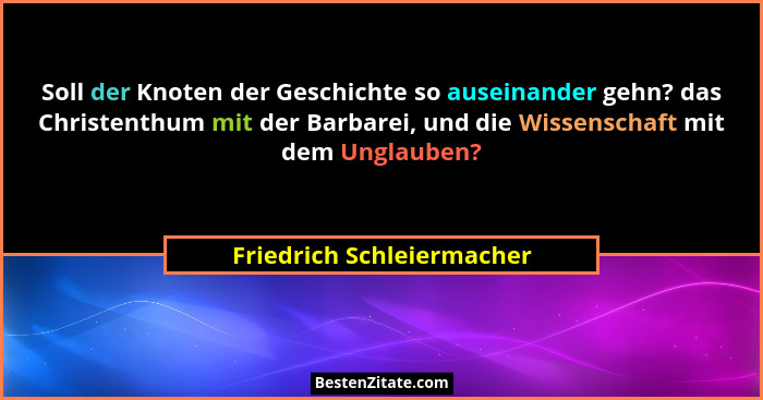 Soll der Knoten der Geschichte so auseinander gehn? das Christenthum mit der Barbarei, und die Wissenschaft mit dem Unglaub... - Friedrich Schleiermacher