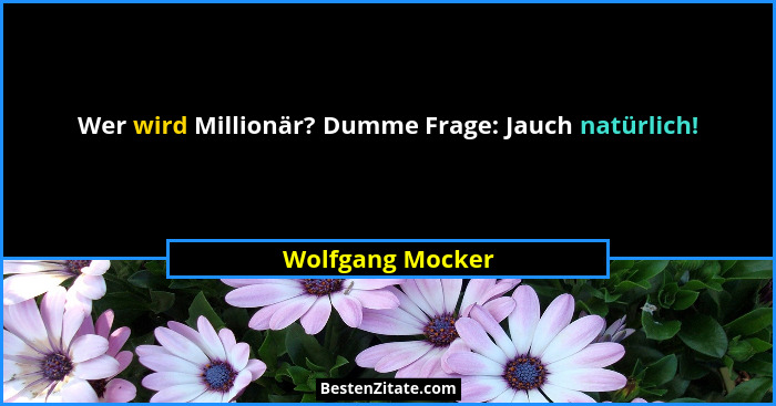 Wer wird Millionär? Dumme Frage: Jauch natürlich!... - Wolfgang Mocker