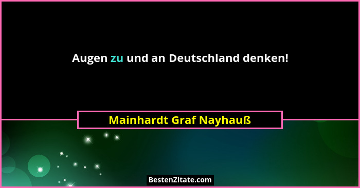 Augen zu und an Deutschland denken!... - Mainhardt Graf Nayhauß