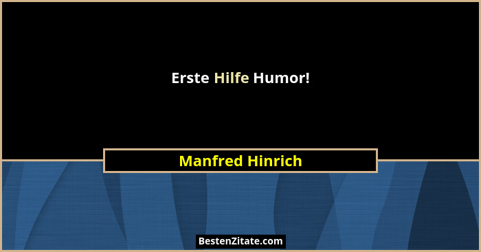 Erste Hilfe Humor!... - Manfred Hinrich