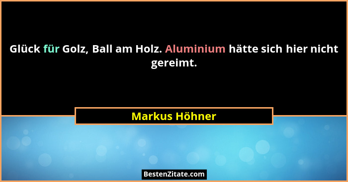 Glück für Golz, Ball am Holz. Aluminium hätte sich hier nicht gereimt.... - Markus Höhner