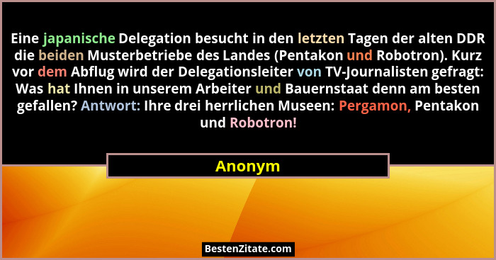 Eine japanische Delegation besucht in den letzten Tagen der alten DDR die beiden Musterbetriebe des Landes (Pentakon und Robotron). Kurz vor... - Anonym