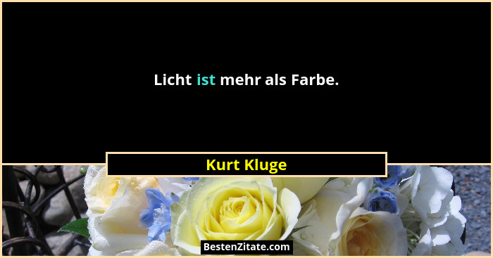 Licht ist mehr als Farbe.... - Kurt Kluge