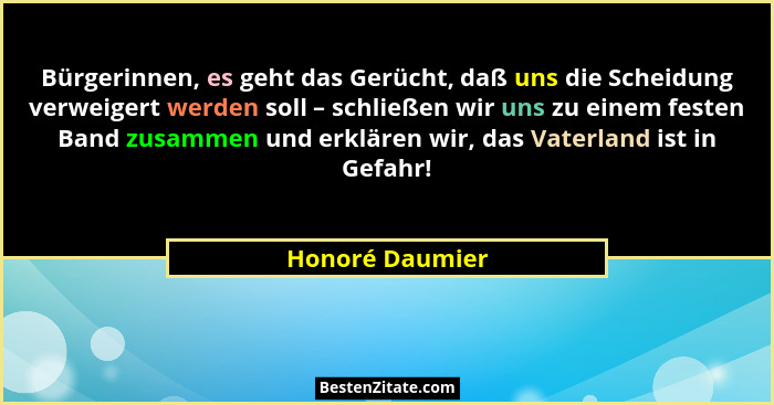 Bürgerinnen, es geht das Gerücht, daß uns die Scheidung verweigert werden soll – schließen wir uns zu einem festen Band zusammen und... - Honoré Daumier