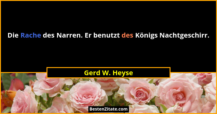 Die Rache des Narren. Er benutzt des Königs Nachtgeschirr.... - Gerd W. Heyse