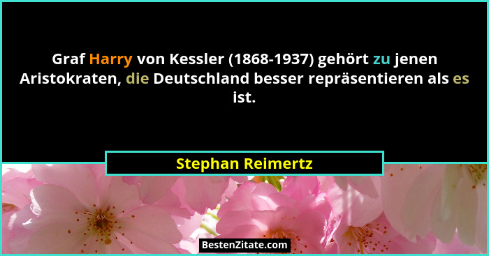 Graf Harry von Kessler (1868-1937) gehört zu jenen Aristokraten, die Deutschland besser repräsentieren als es ist.... - Stephan Reimertz