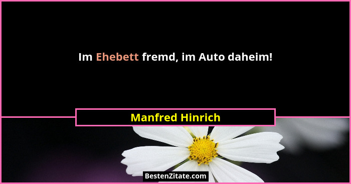 Im Ehebett fremd, im Auto daheim!... - Manfred Hinrich