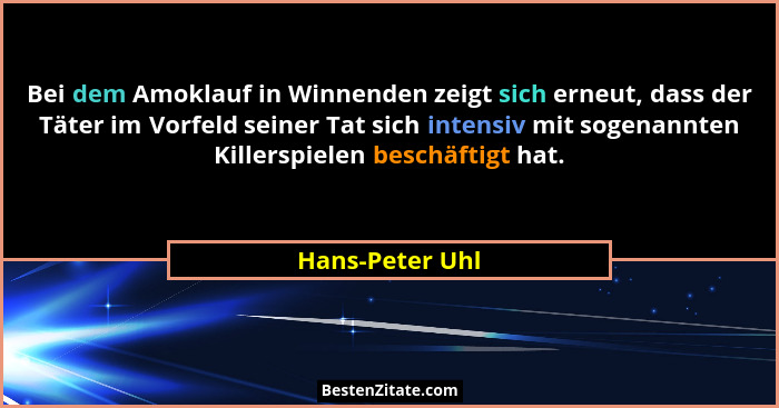Bei dem Amoklauf in Winnenden zeigt sich erneut, dass der Täter im Vorfeld seiner Tat sich intensiv mit sogenannten Killerspielen bes... - Hans-Peter Uhl