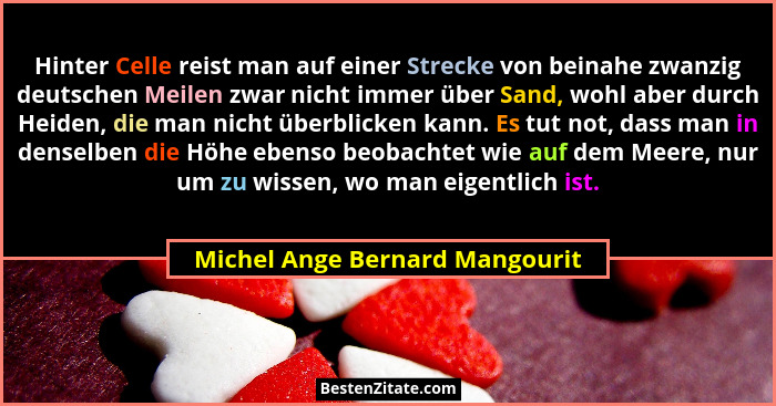 Hinter Celle reist man auf einer Strecke von beinahe zwanzig deutschen Meilen zwar nicht immer über Sand, wohl aber du... - Michel Ange Bernard Mangourit