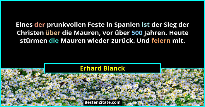 Eines der prunkvollen Feste in Spanien ist der Sieg der Christen über die Mauren, vor über 500 Jahren. Heute stürmen die Mauren wieder... - Erhard Blanck