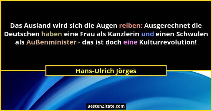 Das Ausland wird sich die Augen reiben: Ausgerechnet die Deutschen haben eine Frau als Kanzlerin und einen Schwulen als Außenmini... - Hans-Ulrich Jörges