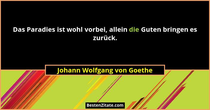 Johann Wolfgang Von Goethe Das Paradies Ist Wohl Vorbei A