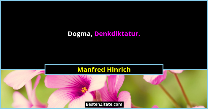Dogma, Denkdiktatur.... - Manfred Hinrich
