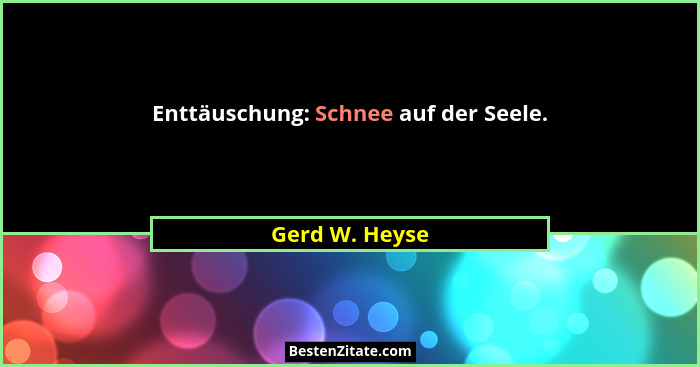 Enttäuschung: Schnee auf der Seele.... - Gerd W. Heyse