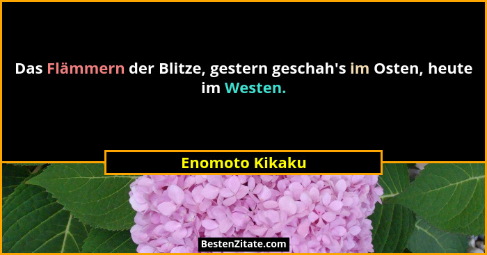 Das Flämmern der Blitze, gestern geschah's im Osten, heute im Westen.... - Enomoto Kikaku