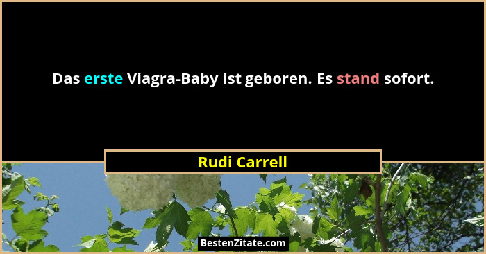 Das erste Viagra-Baby ist geboren. Es stand sofort.... - Rudi Carrell