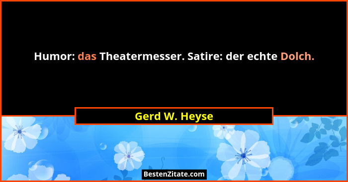 Humor: das Theatermesser. Satire: der echte Dolch.... - Gerd W. Heyse
