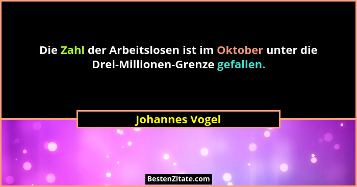 Die Zahl der Arbeitslosen ist im Oktober unter die Drei-Millionen-Grenze gefallen.... - Johannes Vogel