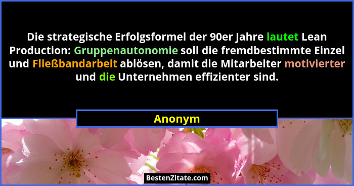 Die strategische Erfolgsformel der 90er Jahre lautet Lean Production: Gruppenautonomie soll die fremdbestimmte Einzel und Fließbandarbeit abl... - Anonym