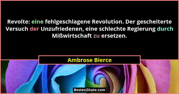 Revolte: eine fehlgeschlagene Revolution. Der gescheiterte Versuch der Unzufriedenen, eine schlechte Regierung durch Mißwirtschaft zu... - Ambrose Bierce