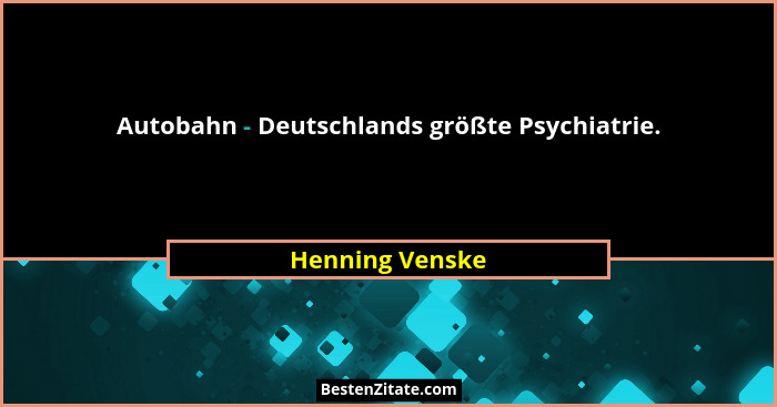 Autobahn - Deutschlands größte Psychiatrie.... - Henning Venske