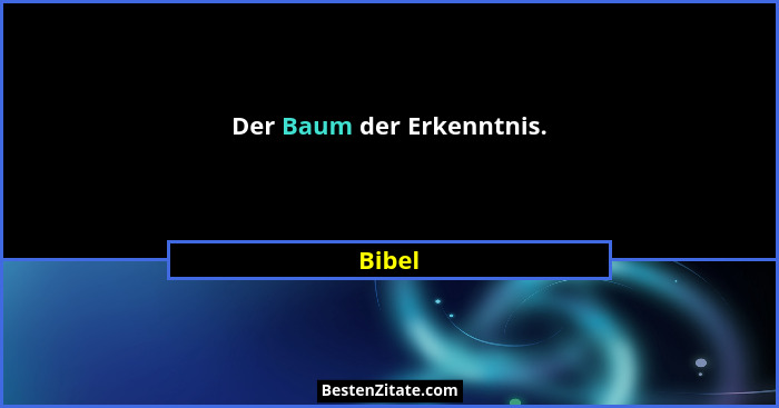 Der Baum der Erkenntnis.... - Bibel