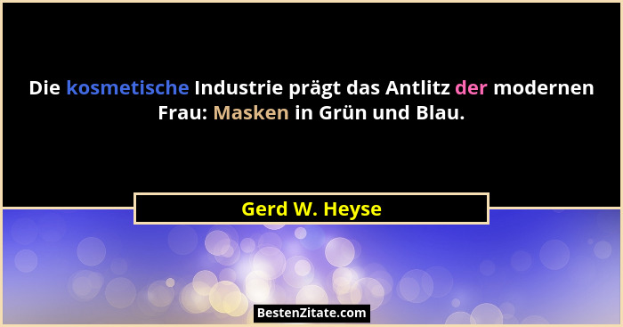 Die kosmetische Industrie prägt das Antlitz der modernen Frau: Masken in Grün und Blau.... - Gerd W. Heyse