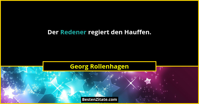 Der Redener regiert den Hauffen.... - Georg Rollenhagen